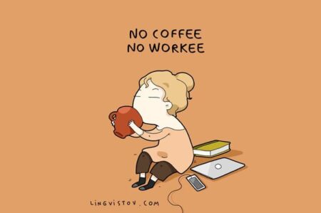 8 Hilarious Illustrations About Coffee To Start Your Day Right