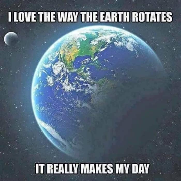 [Image: earth-rotation-makes-my-day.jpg]